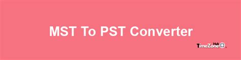 9am mst to pst|MST to PDT Converter .